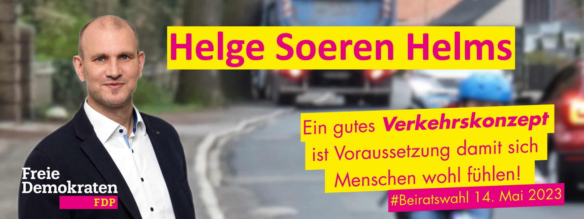 Helge Soeren Helms "Ein gutes Verkehrskonzept ist Voraussetzung, damit sich Menschen wohl fühlen!" Beiratswahl 14. Mai 2023